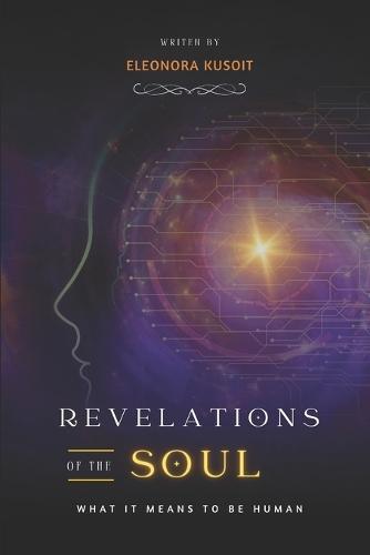 Revelations of the Soul: What It Means to Be Human
