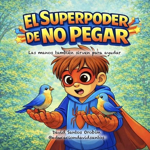 El Superpoder de no pegar: Las manos también sirven para ayudar
