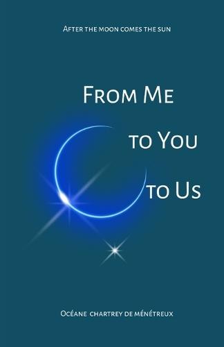From Me To You To Us: After the Moon comes the Sun