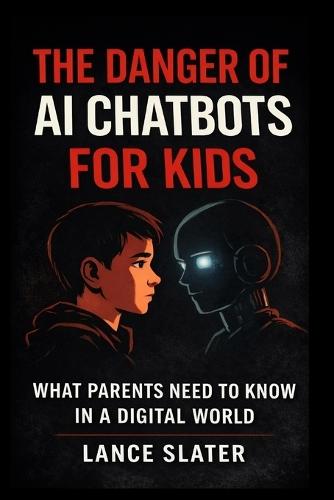 The Danger of AI Chatbots for Kids: what parent need to know in a digital world