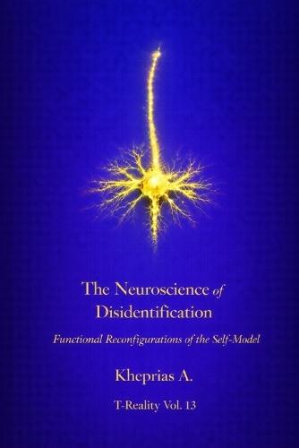 The Neuroscience of Disidentification: Functional Reconfigurations of the Self-Model