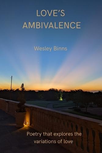 Love's Ambivalence: Poetry that explores the variations of love