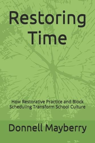 Restoring Time: How Restorative Practice and Block Scheduling Transform School Culture