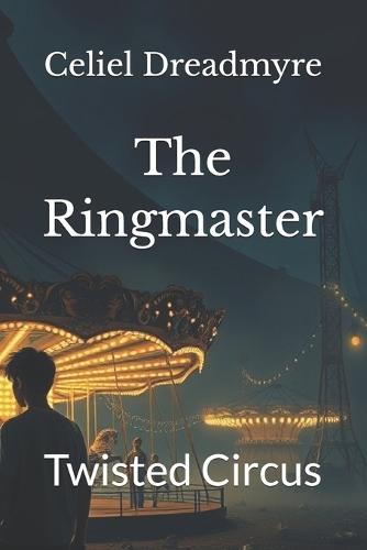 The Ringmaster: Twisted Circus
