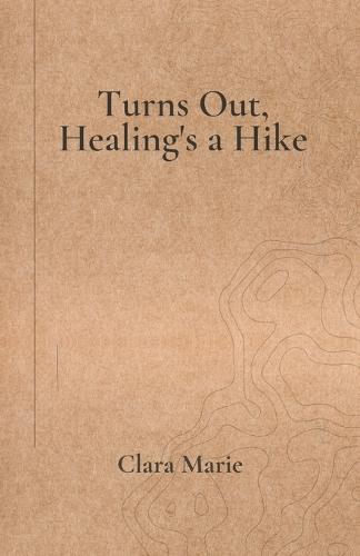 Turns Out, Healing's a Hike