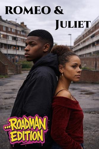 Romeo and Juliet ...Roadman Edition