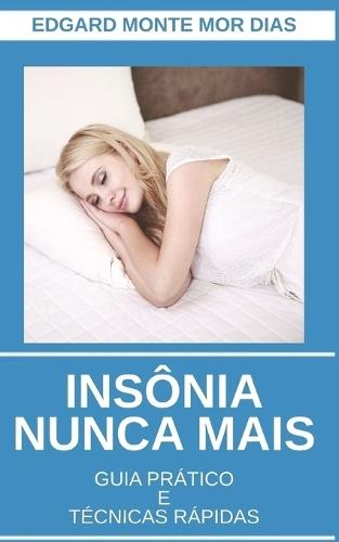 Insônia Nunca Mais: Guia Prático e Técnicas Rápidas