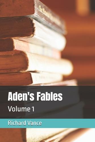 Aden's Fables: Volume 1