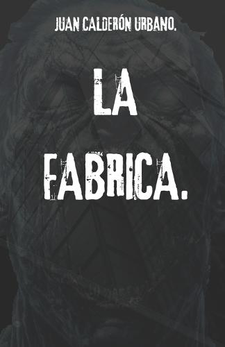 La Fabrica.