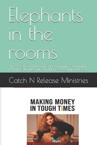 Elephants in the rooms: How You Can Make Money with the Government Even If Your Husband or Wife Has a Criminal Record