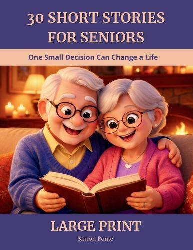 30 Short Stories for Seniors: Touching stories to stimulate memory and emotions, for adults and the visually impaired Large print - Easy to read - A thoughtful gift idea