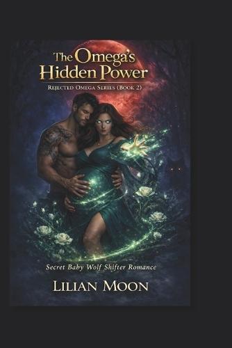 The Omega's Hidden Power: Secret Baby Wolf Shifter