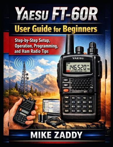 Yaesu FT-60R User Guide for Beginners: Step-by-Step Setup, Operation, Programming, and Ham Radio Tips