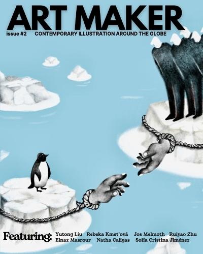ART MAKER Magazine Issue #2: Contemporary Illustration Around the Globe