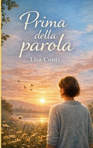 Prima della parola: La storia vera di Lisa e di ciò che cambia quando la vita si ferma