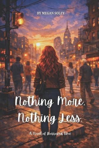 Nothing More, Nothing Less: A Dark Urban Fantasy Thriller About Time, Fate, and Moral Consequence