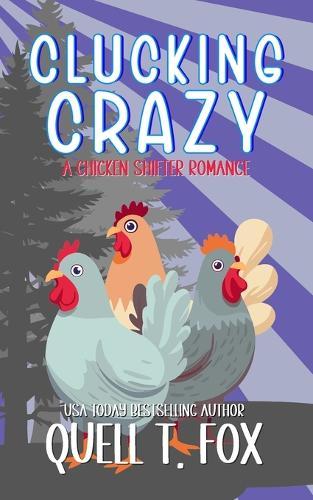 Clucking Crazy: A Chicken Shifter Romance