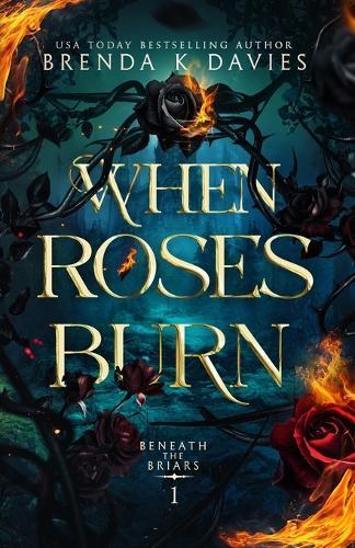When Roses Burn (Beneath the Briars Book 1)