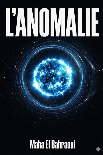 L'Anomalie: Manuel de survie pour ceux qui refusent le troupeau.