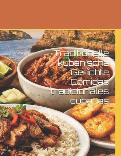 Traditionelle kubanische Gerichte Comidas tradicionales cubanas