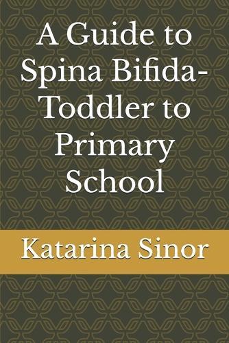 A Guide to Spina Bifida- Toddler to Primary School