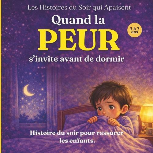 Quand la peur s'invite avant de dormir: Une histoire du soir pour apaiser les émotions