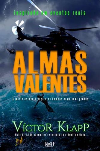 Almas Valentes: A morte estava à espreita naquele dia, e os homens eram suas presas