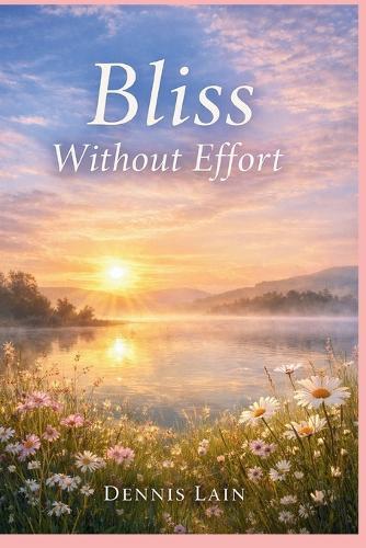 Bliss Without Effort