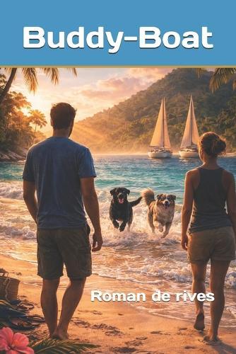 Les Buddy-Boat: Roman de rives