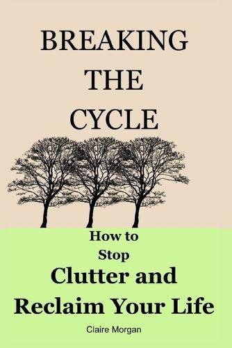 How to Stop Clutter and Reclaim Your Life