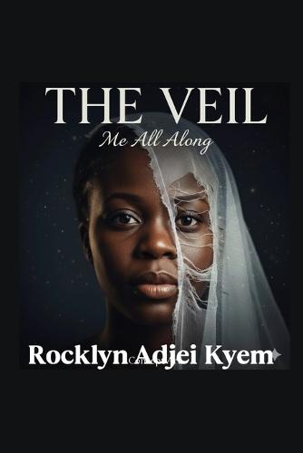 THE VEIL; Me All Along