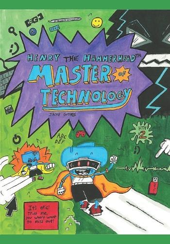 Henry the Hammerhead: Master of Technology