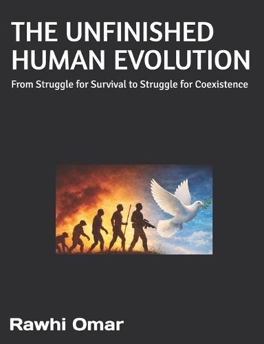 The Unfinished Human Evolution: From Struggle for Survival to Struggle for Coexistence