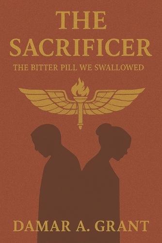 The Sacrificer: The Bitter Pill We Swallowed
