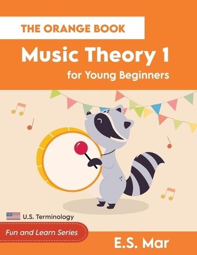 Music Theory 1 for Young Beginners: The Orange Book (U.S. Terminology)