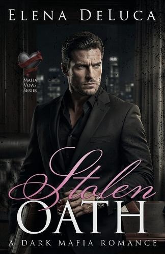 Stolen Oath: A Dark Mafia Romance