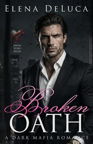Broken Oath: A Dark Mafia Romance