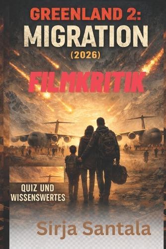 Greenland 2 Migration 2026 Filmkritik: Quiz Und Wissenswertes
