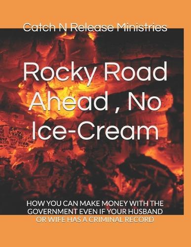Rocky Road Ahead, No Ice-Cream: How You Can Make Money with the Government Even If Your Husband or Wife Has a Criminal Record