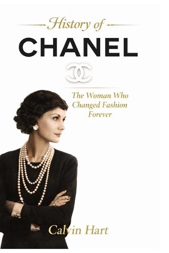 History Of Chanel: The Woman Who Changed Fashion Forever