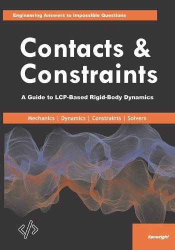 Contacts & Constraints: A Guide to LCP-Based Rigid-Body Dynamics