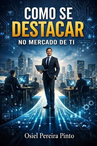 Como se Destacar no Mercado de TI