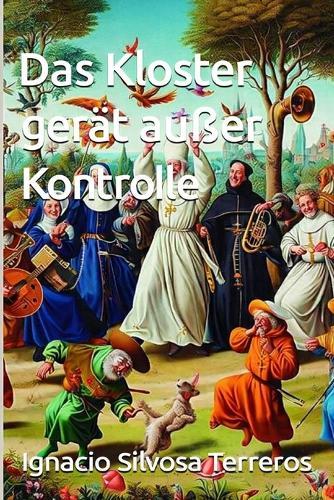 Das Kloster gerät außer Kontrolle
