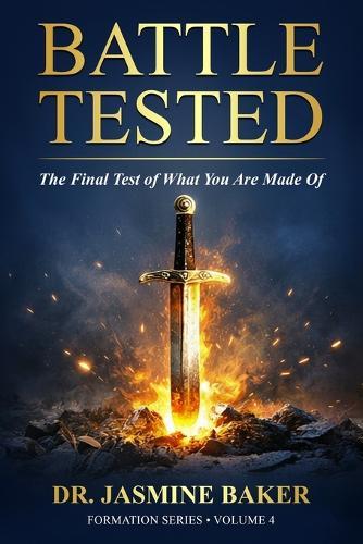 Battle Tested: The Final Test of What You Are Made Of