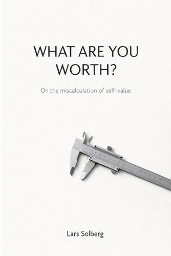 What are you worth?: On the miscalculation of self-value
