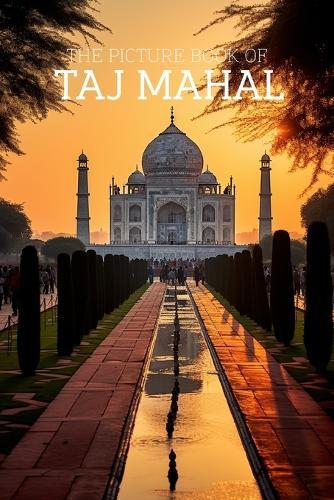 The Picture Book of the Taj Mahal: A Calming Large-Print Photo Book for Seniors with Dementia, Alzheimer's & Memory Loss