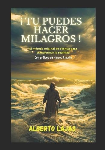¡ Tu Puedes Hacer Milagros !
