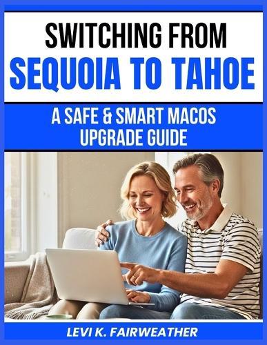 Switching from Sequoia to Tahoe: A Safe & Smart macOS Upgrade Guide