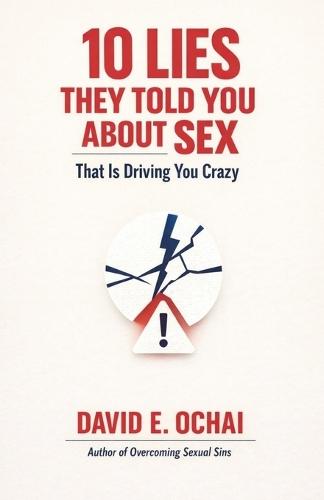 10 Lies They Told You about Sex That Is Driving You Crazy