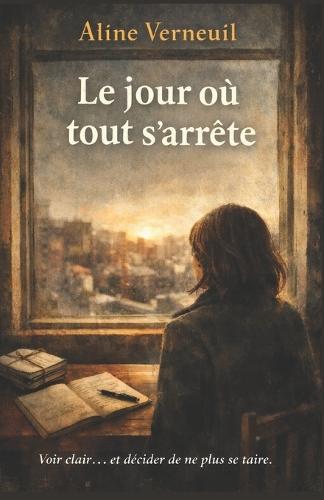 Le jour où tout s'arrête: un roman psychologique puissant sur la lucidité, la manipulation douce et le prix du silence.